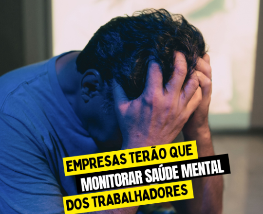 Empresas terão que monitorar saúde mental dos trabalhadores a partir de maio