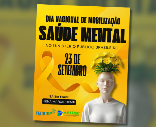 FENAMP e ANSEMP promovem Dia Nacional de Mobilização por Saúde Mental no MP Brasileiro