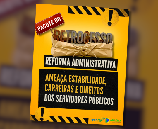 Reforma Administrativa ameaça estabilidade, carreiras e direitos históricos dos servidores