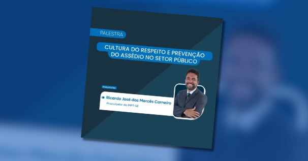 Evento no MPSE discutirá ética, prevenção ao assédio e saúde mental no serviço público