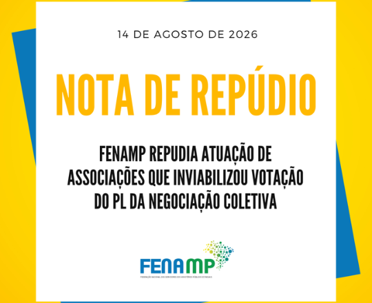 FENAMP repudia atuação de associações que inviabilizou votação do PL da Negociação Coletiva
