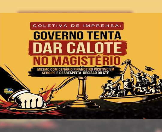 SINTESE vai denunciar tentativa de calote do governo de Sergipe contra professores