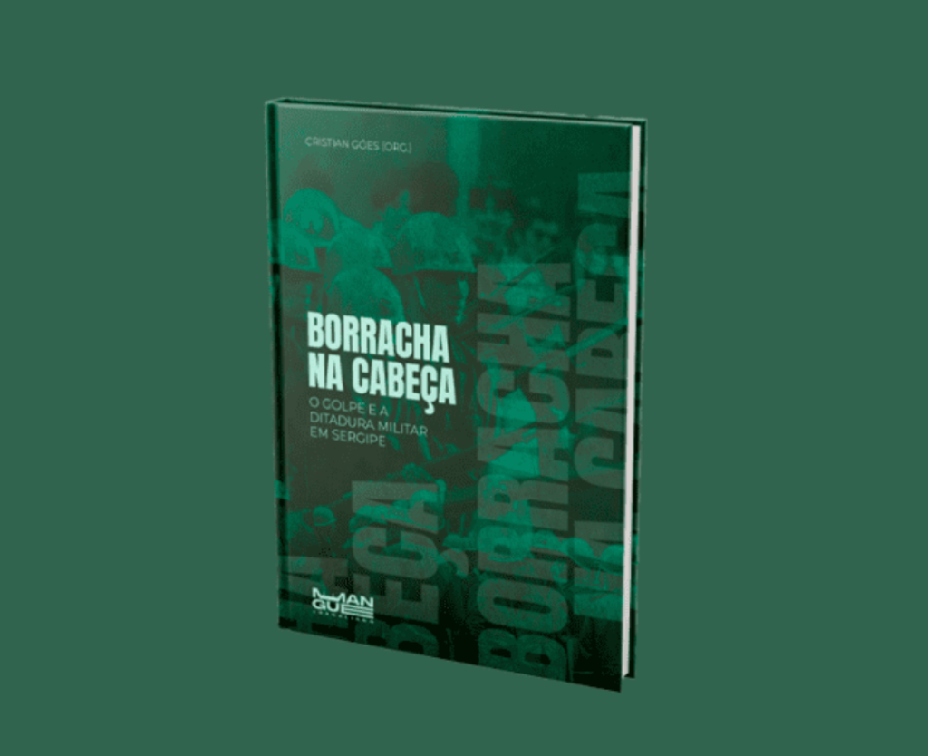 Mangue Jornalismo vai lançar o livro Borracha na cabeça: o golpe e a ditadura militar em Sergipe