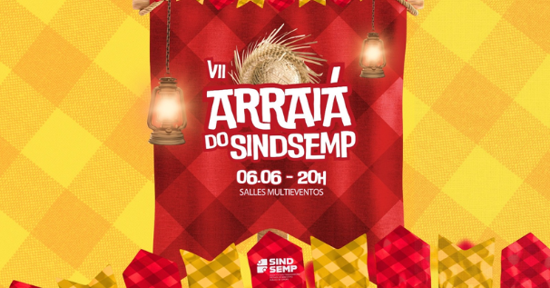 É São João no SINDSEMP, sô: dia 6 de junho, às 20h, no Salles Eventos